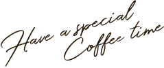 Have a special Coffee time